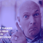 Funny Phrases You'll Hear Only in Pennsylvania