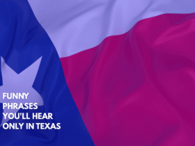 Funny Phrases You'll Hear Only in Texas
