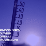 Heat Advisory Issued for Southern California as Temperatures Soar