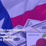 How To Claim Disaster SNAP Benefits Following Texas Severe Storms