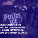 Judge Briefly Halted the Deportation of Immigrants to South Sudan, But the Legal Path Was Eventually Cleared