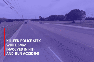 Killeen Police Seek White BMW Involved in Hit-and-Run Accident