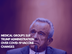 Medical Groups Sue Trump Administration Over Covid-19 Vaccine Changes
