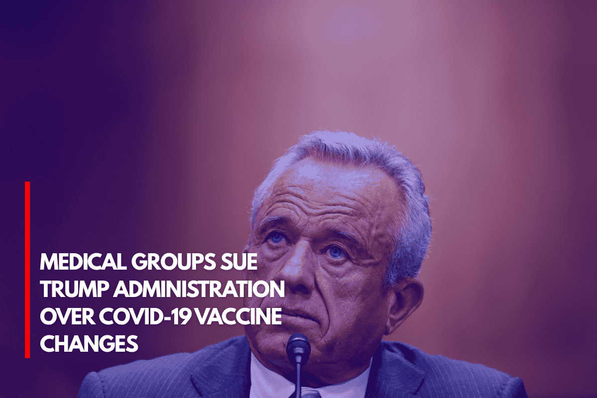 Medical Groups Sue Trump Administration Over Covid-19 Vaccine Changes