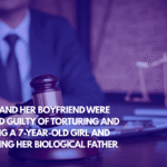 Mom and Her Boyfriend Were Found Guilty of Torturing and Killing a 7-Year-Old Girl and Framing Her Biological Father