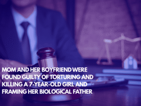Mom and Her Boyfriend Were Found Guilty of Torturing and Killing a 7-Year-Old Girl and Framing Her Biological Father