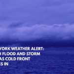 New York Weather Alert Flash Flood and Storm Risk as Cold Front Moves In