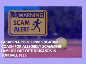 Pasadena Police Investigating Coach for Allegedly Scamming Families Out of Thousands in Softball Fees