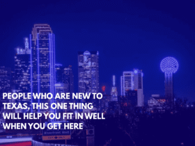 People Who Are New to Texas, This One Thing Will Help You Fit in Well When You Get Here