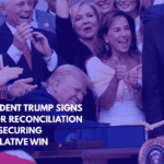 President Trump Signs Major Reconciliation Bill, Securing Legislative Win