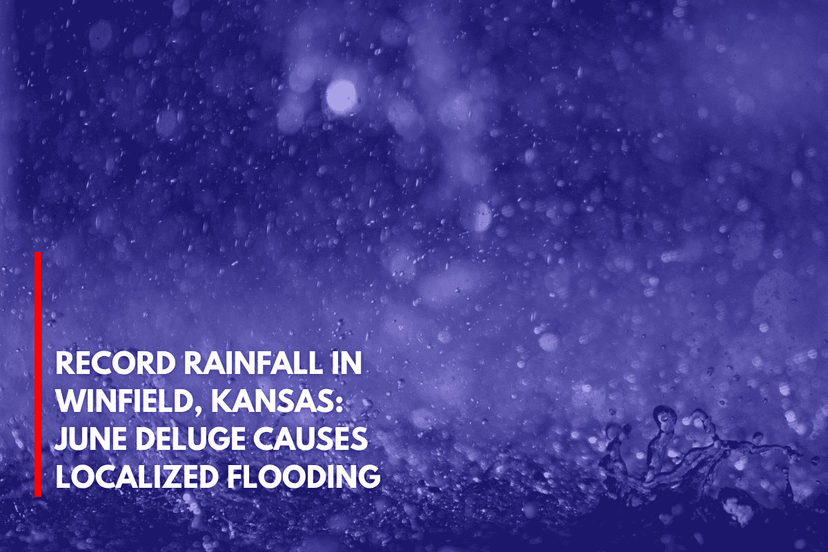 Record Rainfall in Winfield, Kansas June Deluge Causes Localized Flooding