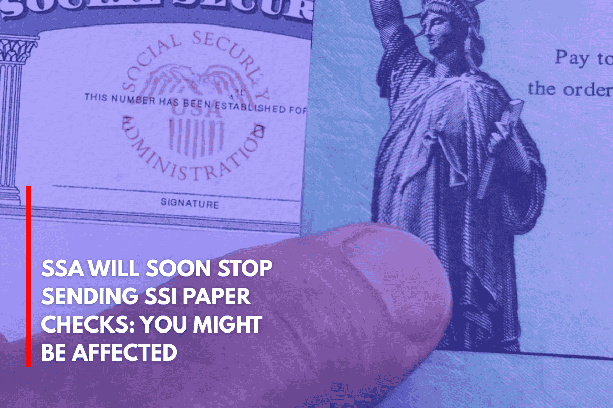 SSA Will Soon Stop Sending SSI Paper Checks You Might Be Affected