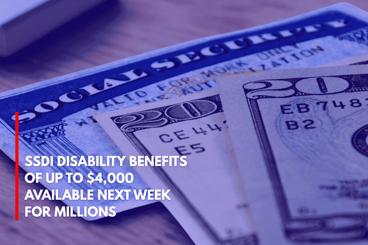 SSDI Disability Benefits of up to $4,000 Available Next Week for Millions