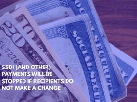 SSDI (and Other) Payments Will Be Stopped if Recipients Do Not Make a Change