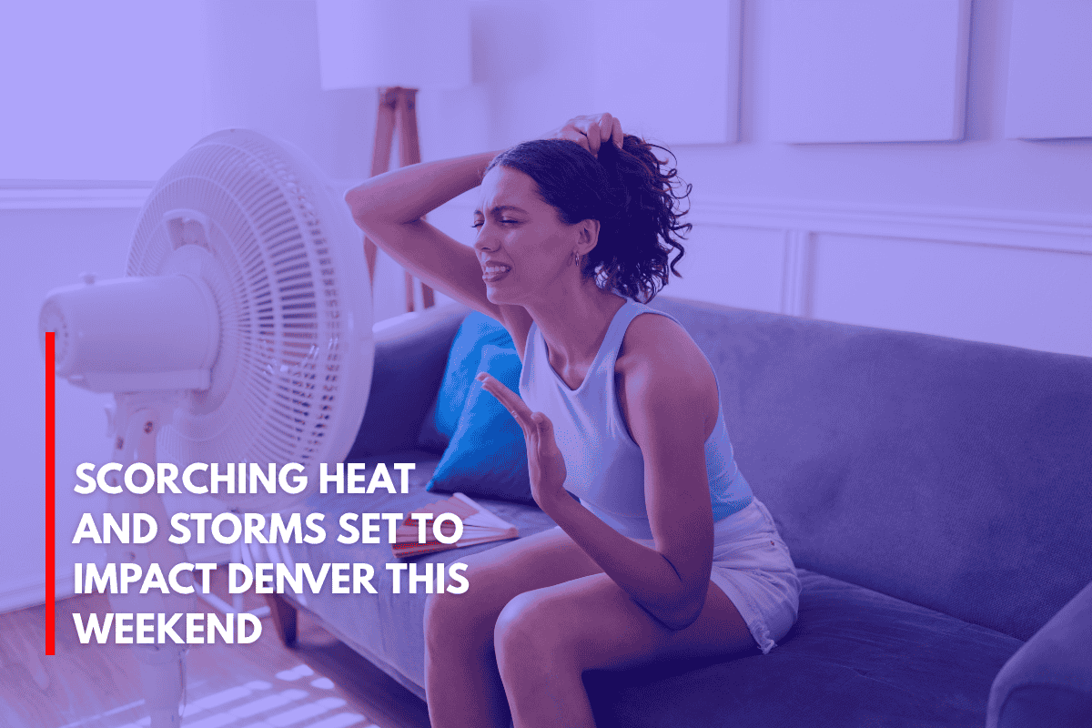 Scorching Heat and Storms Set to Impact Denver This Weekend