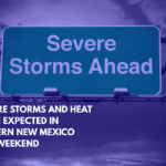 Severe Storms and Heat Wave Expected in Eastern New Mexico This Weekend