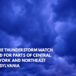 Severe Thunderstorm Watch Issued for Parts of Central New York and Northeast Pennsylvania