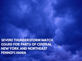 Severe Thunderstorm Watch Issued for Parts of Central New York and Northeast Pennsylvania