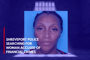 Shreveport Police Searching for Woman Accused of Financial Crimes