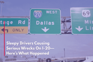 Sleepy Drivers Causing Serious Wrecks On I-20—Here’s What Happened