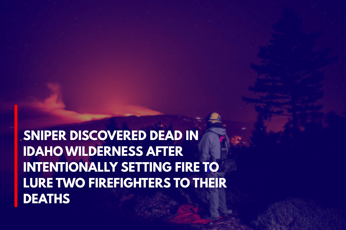 Sniper Discovered Dead in Idaho Wilderness After Intentionally Setting Fire to Lure Two Firefighters to Their Deaths
