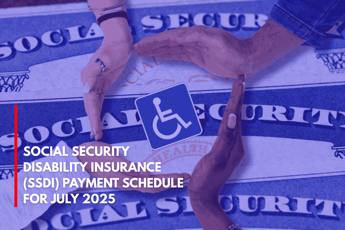 Social Security Disability Insurance (SSDI) Payment Schedule for July 2025