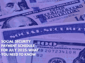 Social Security Payment Schedule for July 2025 What You Need to Know