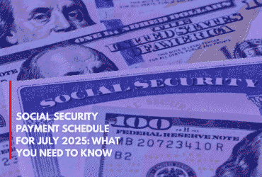 Social Security Payment Schedule for July 2025 What You Need to Know