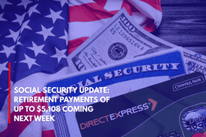 Social Security Update Retirement Payments of Up to $5,108 Coming Next Week