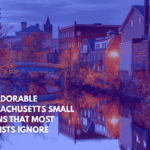 Ten Adorable Massachusetts Small Towns That Most Tourists Ignore