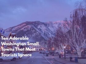 Ten Adorable Washington Small Towns That Most Tourists Ignore