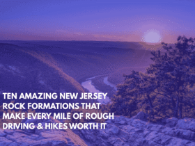 Ten Amazing New Jersey Rock Formations That Make Every Mile of Rough Driving & Hikes Worth It