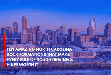 Ten Amazing North Carolina Rock Formations That Make Every Mile of Rough Driving & Hikes Worth It