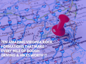 Ten Amazing Virginia Rock Formations That Make Every Mile of Rough Driving & Hikes Worth It