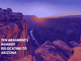 Ten Arguments Against Relocating to Arizona