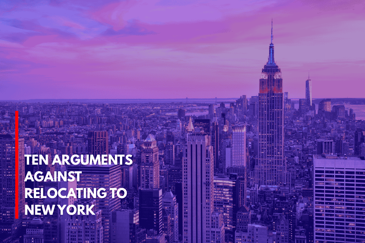 Ten Arguments Against Relocating to New York
