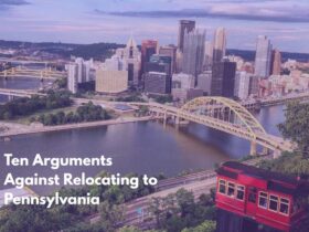Ten Arguments Against Relocating to Pennsylvania