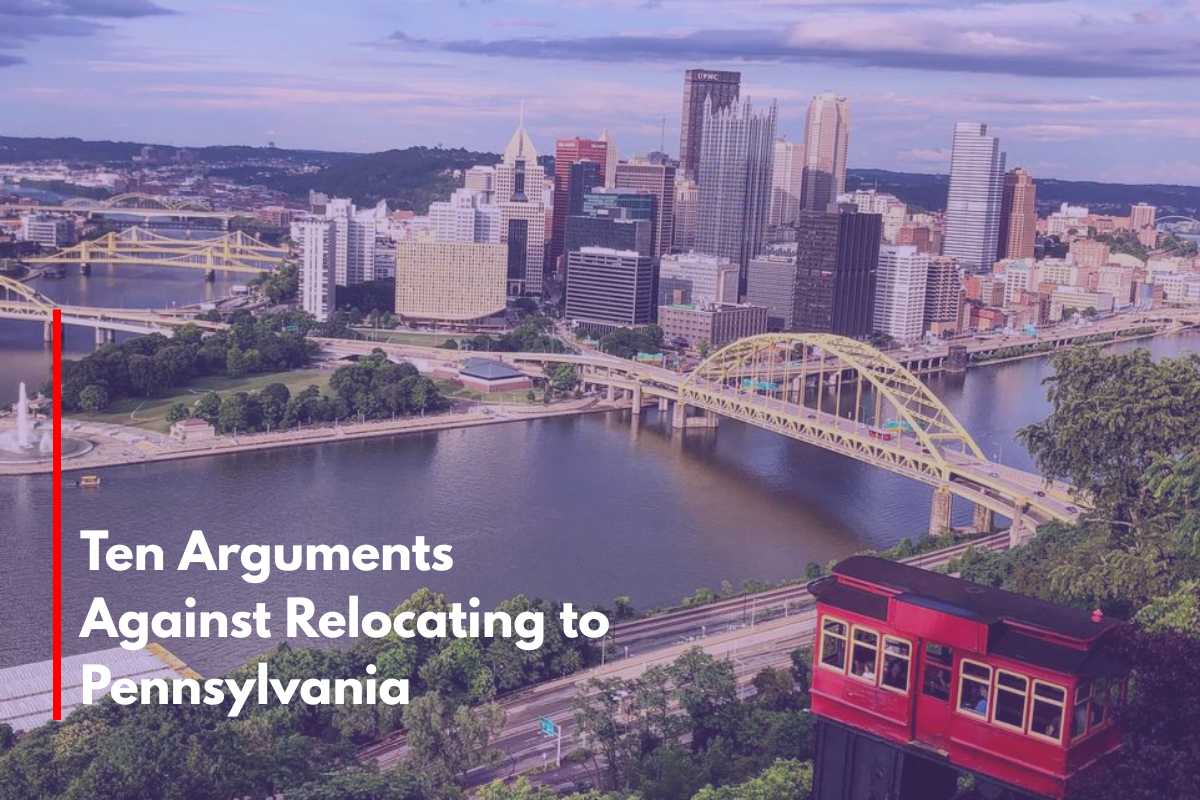 Ten Arguments Against Relocating to Pennsylvania
