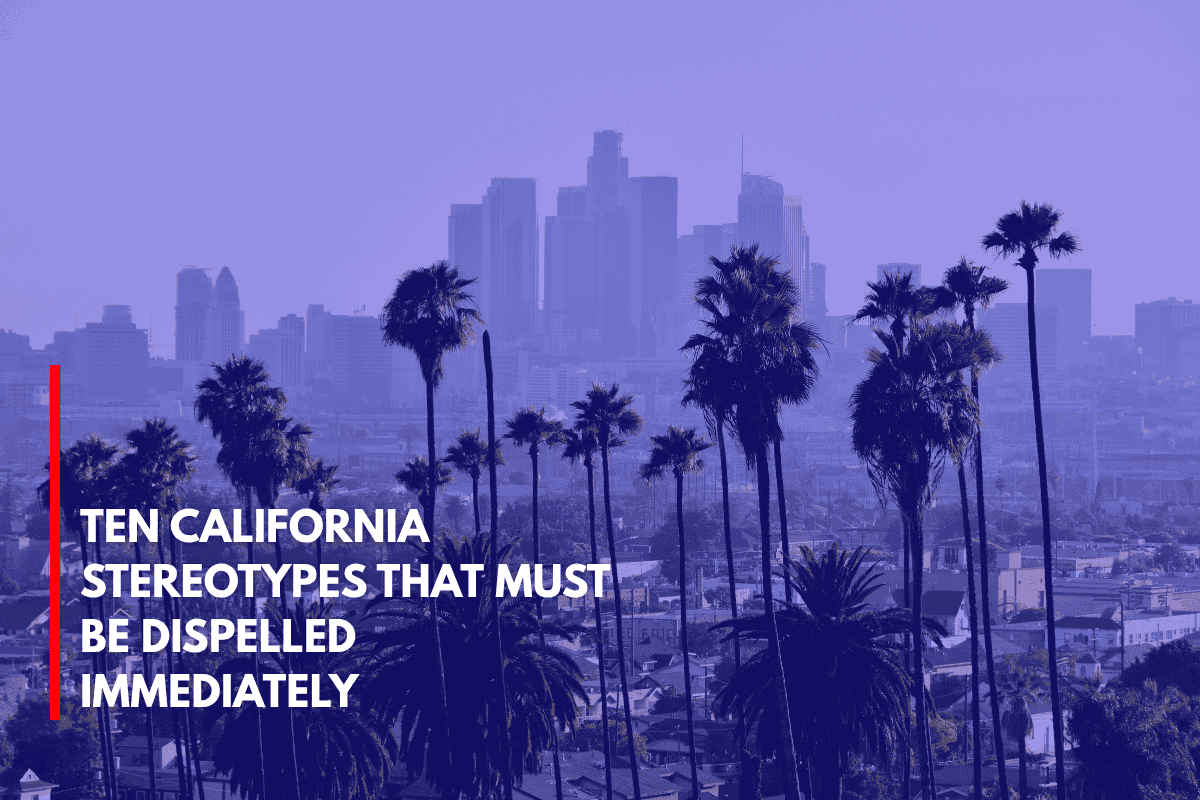 Ten California Stereotypes That Must Be Dispelled Immediately