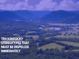 Ten Kentucky Stereotypes That Must Be Dispelled Immediately