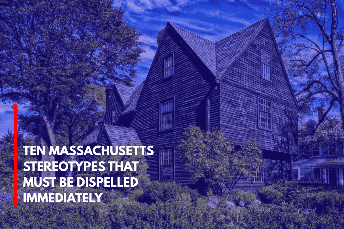Ten Massachusetts Stereotypes That Must Be Dispelled Immediately