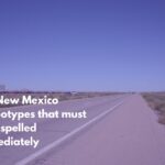 Ten New Mexico stereotypes that must be dispelled immediately