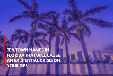 Ten Town Names in Florida That Will Cause an Existential Crisis on Your GPS