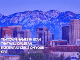 Ten Town Names in Utah That Will Cause an Existential Crisis on Your GPS