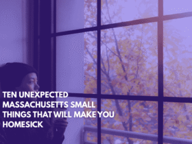 Ten Unexpected Massachusetts Small Things That Will Make You Homesick