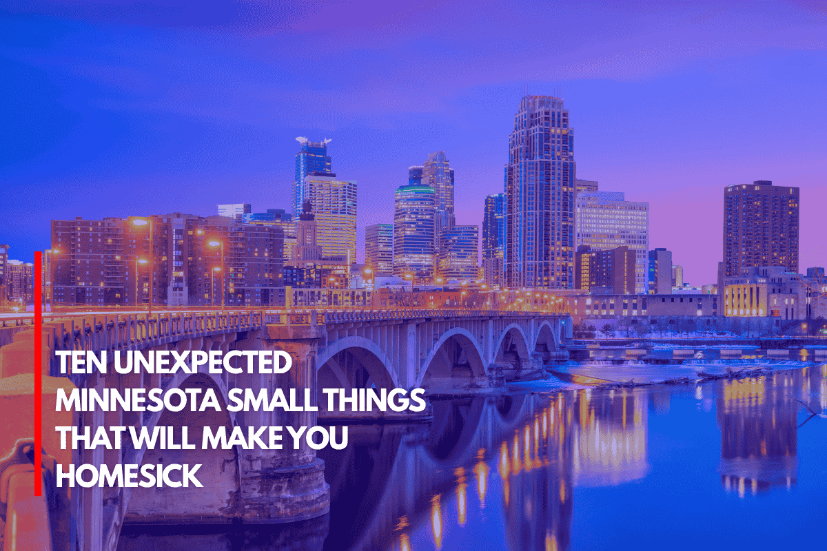 Ten Unexpected Minnesota Small Things That Will Make You Homesick