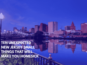 Ten Unexpected New Jersey Small Things That Will Make You Homesick