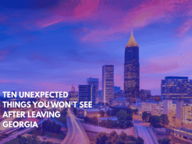 Ten Unexpected Things You Won't See After Leaving Georgia