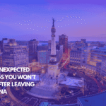 Ten Unexpected Things You Won't See After Leaving Indiana