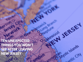Ten Unexpected Things You Won't See After Leaving New Jersey